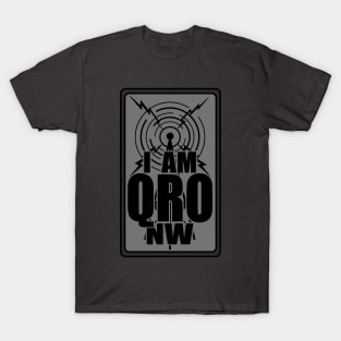 I Am QRO Nw - Ham Radio T-Shirt